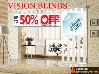 VISION BLINDS
 