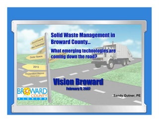 Vision Broward
February 9, 2007
Sandy Gutner, PE
 