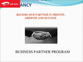 VISION
CONSULTANCY
     BECOME OUR PARTNER IN PROFITS ,
         GROWTH AND SUCCESS




     BUSINESS PARTNER PROGRAM
 