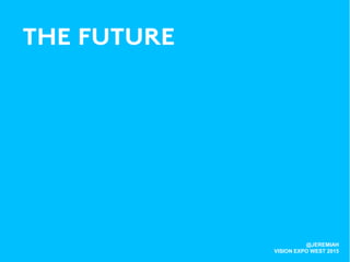 @JEREMIAH
VISION EXPO WEST 2015
 