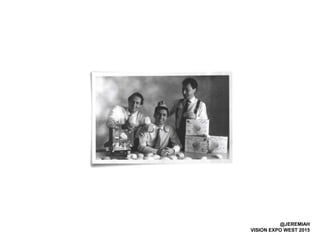 @JEREMIAH
VISION EXPO WEST 2015
 