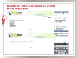 Traditional online experience vs. mobile
device experience
 