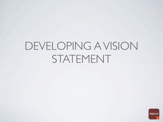 DEVELOPING A VISION
    STATEMENT
 