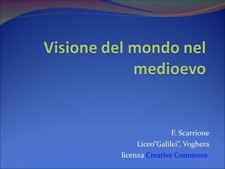 F. Scarrione Liceo“Galilei”, Voghera licenza  Creative Commons   