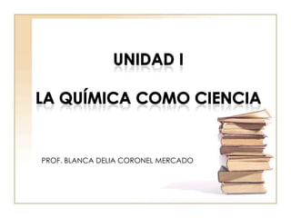 PROF. BLANCA DELIA CORONEL MERCADO
 