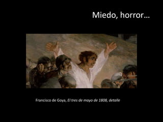 Miedo, horror…




Francisco de Goya, El tres de mayo de 1808, detalle
 