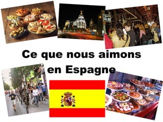 Ce que nous aimons en Espagne 