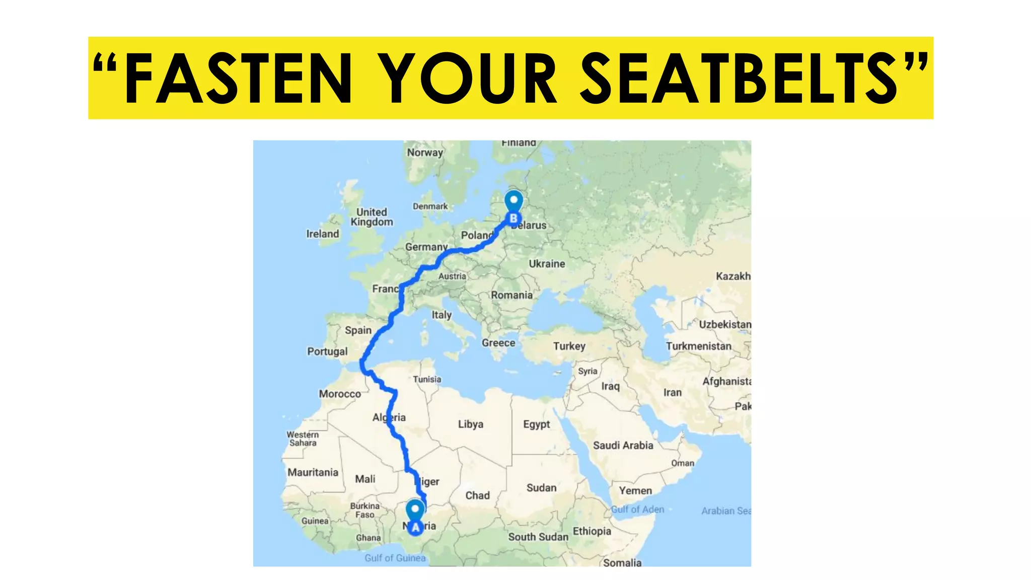 “FASTEN YOUR SEATBELTS”
 