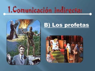 B) Los profetas
 