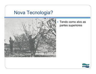 Nova Tecnologia?
                      Tendo como alvo as
                       partes superiores
 