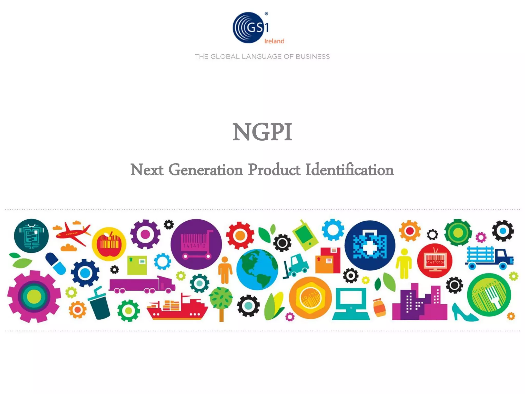 NGPI

Next Generation Product Identification

 