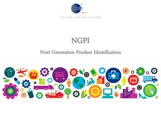 NGPI

Next Generation Product Identification

 