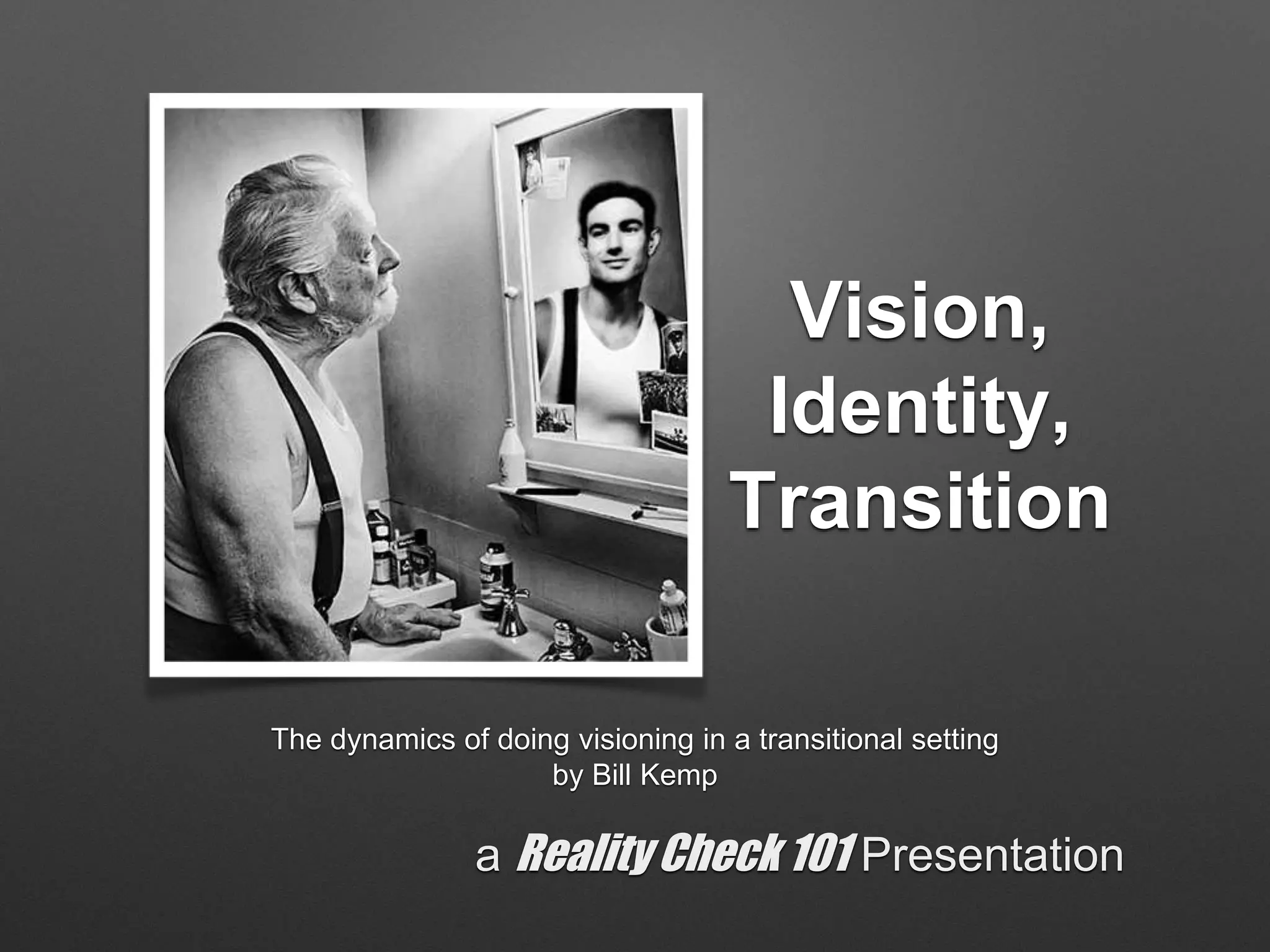 Vision, Identity, Transition how to do visioning in a transitional