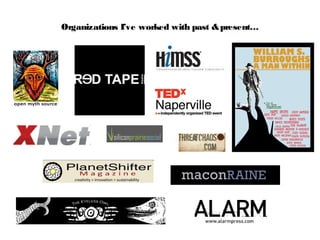 Organizations I’ve worked with past &present…
 