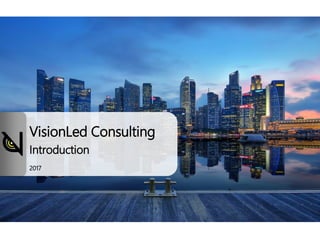 VisionLed Consulting
Introduction
2017
 