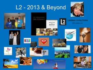 L2 - 2013 & Beyond

 
