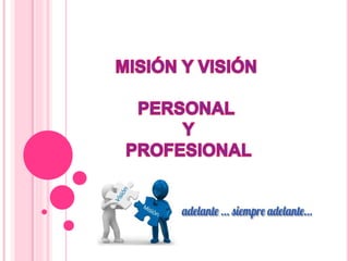 Vision mision