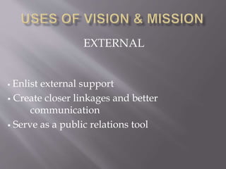 EXTERNAL
 Enlist external support
 Create closer linkages and better
communication
 Serve as a public relations tool
 