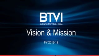 Vision & Mission
FY 2018-19
 