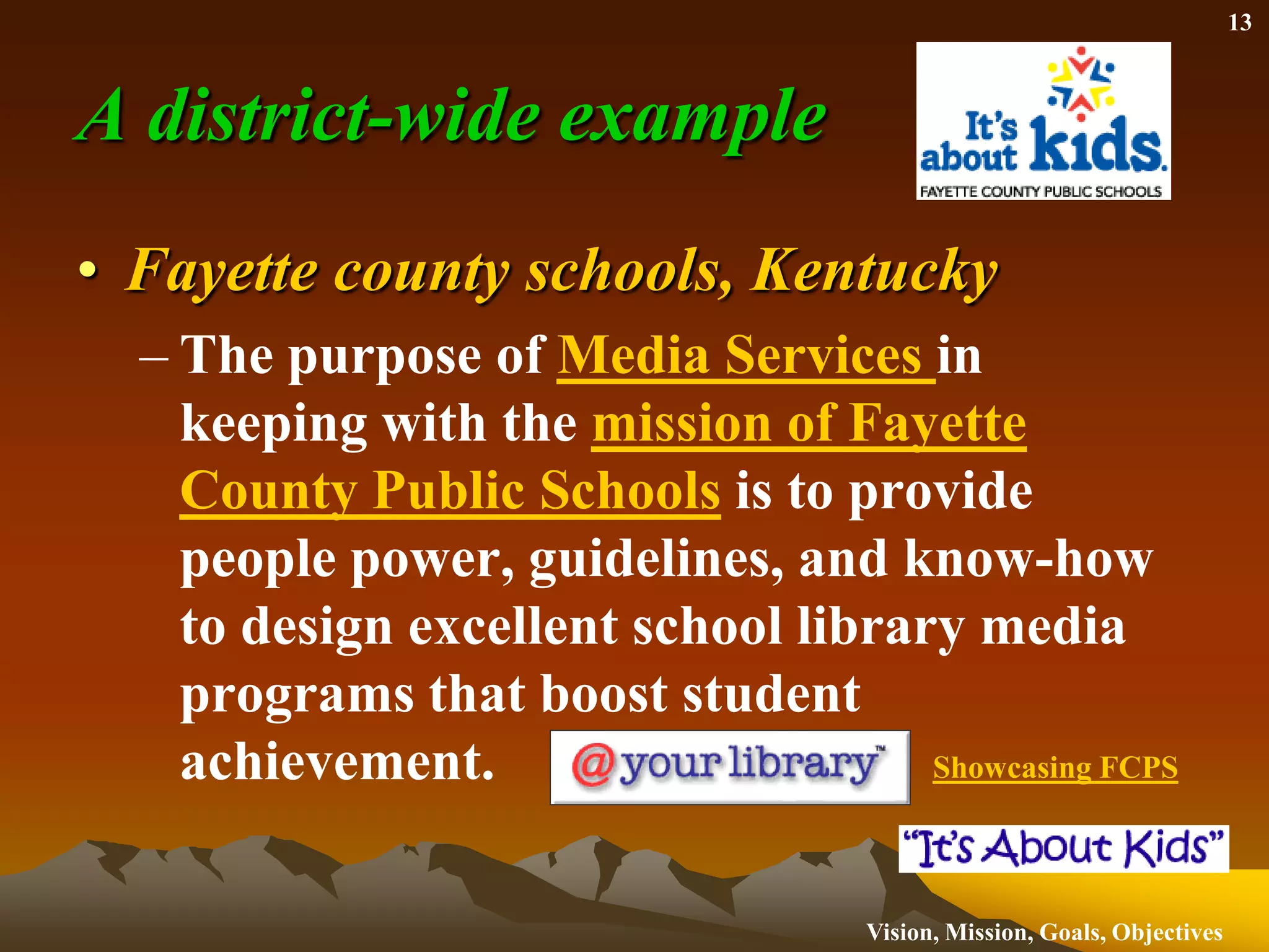 Sample Mission StatementHenry County Middle SchoolLibrary Media Center The Mission of the Henry County Middle School Library Media Center is to provide activities and resources that will assist students and staff in becoming effective and discriminating users of information, developing a pattern of lifelong learning, and in fostering a love of reading. Mission Statement 