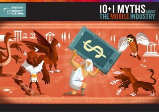 VisionMobile

10+1 myths on the Mobile App Economy
 