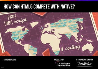 HOW CAN HTML5 compete with Native?

September 2013

Page 1

Produced by

In collaboration with

 