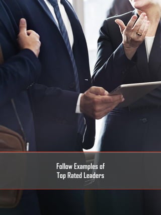 Follow Examples of
Top Rated Leaders
 