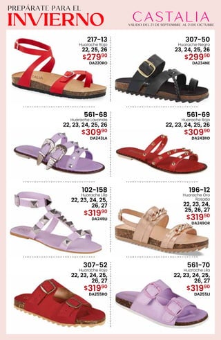 217-13
Huarache Rojo
22, 25, 26
$27990
DA220RO
307-50
Huarache Negro
23, 24, 25, 26
$29990
DA234NE
561-68
Huarache Lavanda
22, 23, 24, 25, 26
$30990
DA243LA
561-69
Huarache Rojo
22, 23, 24, 25, 26
$30990
DA243RO
102-158
Huarache Lila
22, 23, 24, 25,
26, 27
$31990
DA249LI
196-12
Huarache Oro
Rosado
22, 23, 24,
25, 26, 27
$31990
DA249OR
307-52
Huarache Rojo
22, 23, 24, 25,
26, 27
$31990
DA255RO
561-70
Huarache Lila
22, 23, 24, 25,
26, 27
$31990
DA255LI
 