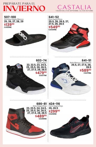 507-100
Sandalia Negro/Blanco
25, 26, 27, 28, 29
$13990
CA109NE
603-74
Bota Negro
22, 22.5, 23, 24.5,
25, 25.5, 26, 26.5,
27, 27.5, 28, 28.5
$47990
CA377NE
686-81
Bota Negro/Rojo
23, 23.5, 24, 24.5,
25, 25.5, 26, 26.5,
27, 27.5, 28, 28.5
$48990
CA390NE
641-52
Bota Negro/Rojo
25.5, 26, 26.5, 27,
27.5, 28, 28.5
$54990
CA439NE
641-51
Bota Blanco / Azul Marino
26.5, 27, 27.5, 28,
28.5
$58990
CA470BL
424-116
Tenis Negro/Rojo
26, 26.5
$29990
CA238NE
 