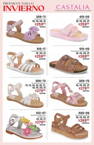 309-71
Huarache Lila
18, 19, 20, 21
$25990
NI203LI
415-09
Huarache Rosa
18, 19, 20, 21
$25990
NI203RO
515-17
Huarache Blanco
19, 20, 21
$25990
NI204BL
515-09
Huarache Oro Rosado
18, 19, 20, 21
$26990
NI212OR
309-73
Huarache Blanco
12, 13, 14, 15, 16, 17,
18, 19, 20, 21
$27990
NI217BL
309-75
Huarache Rosa
18, 19, 20, 21
$27990
NI217RO
512-07
Huarache Blanco/
Multicolor
15, 16, 17
$27990
NI217BL
500-08
Huarache Camel
18, 19, 20, 21
$36990
NI289CA
 