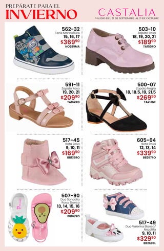 562-32
Tenis Marino/Gris
15, 16, 17
$36990
NO289MA
503-10
Zapato Rosa
18, 19, 20, 21
$18990
TA150RO
591-11
Zapato Rosa
19, 20, 21
$20990
TA162RO
500-07
Zapato Negro
18, 18.5, 19, 21.5
$26990
TA213NE
517-45
Bota Rosa
9, 10, 11
$16990
BB135RO
605-64
Bota Rosa
12, 13, 14
$33990
BB267RO
507-90
Duo Sandalia
Rosa, Blanco
13, 14, 15, 16
$20990
BB167RO
517-49
Duo Valerina Blanco/
Mezclilla
9, 10, 11
$32990
BB260BL
 