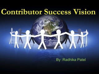 Contributor Success Vision

By :Radhika Patel

 