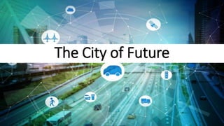 The City of Future
 