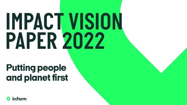 IMPACT VISION
PAPER 2022
Putting people
and planet first
 