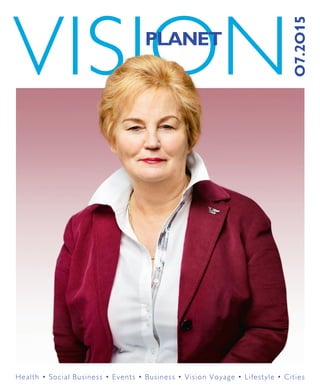 VISION
O7.2O15
Health • Social Business • Events • Business • Vision Voyage • Lifestyle • Cities
 