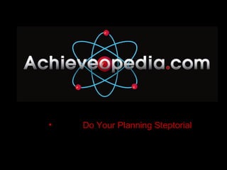 <ul><li>Do Your Planning Steptorial </li></ul>
