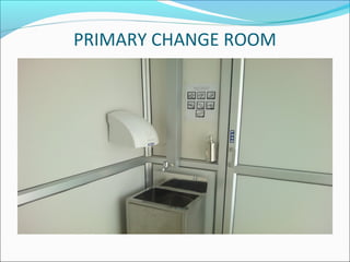 PRIMARY CHANGE ROOM
 