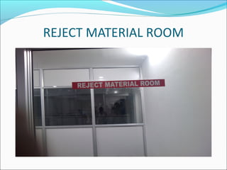 REJECT MATERIAL ROOM
 