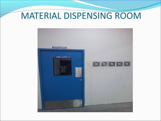 MATERIAL DISPENSING ROOM
 