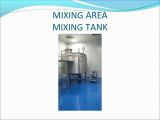 MIXING AREA
MIXING TANK
 