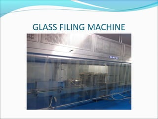 GLASS FILING MACHINE
 