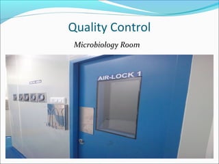 Quality Control
Microbiology Room
 