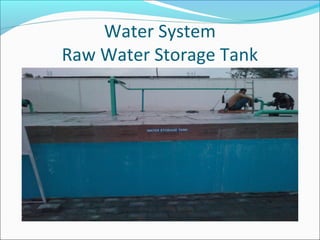 Water System
Raw Water Storage Tank
 