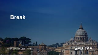 Break
Vision Solution Days | Roma
 