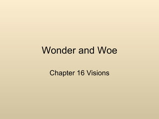 Wonder and Woe Chapter 16 Visions 