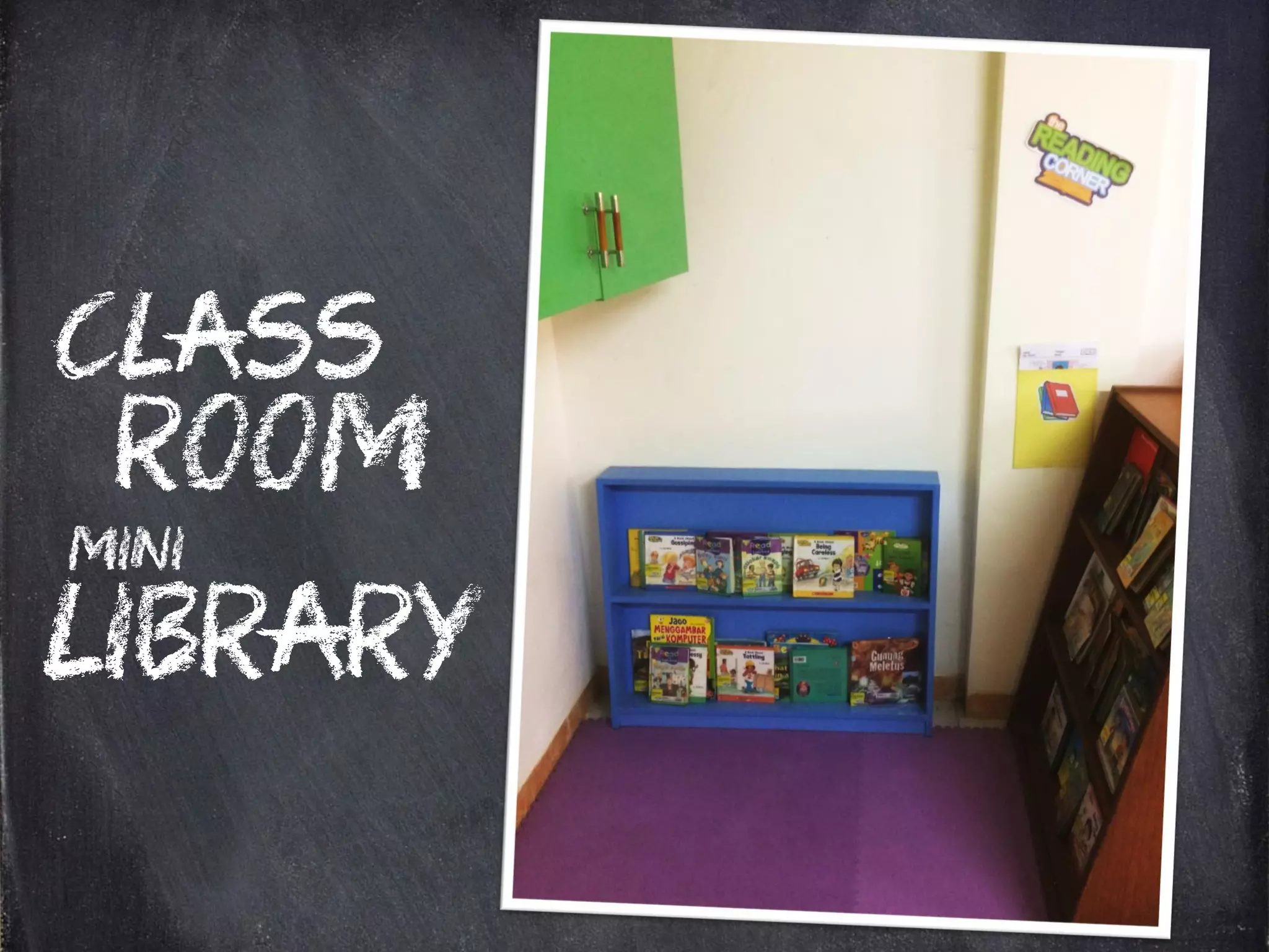 MINI
CLASS
ROOM
LIBRARY
 