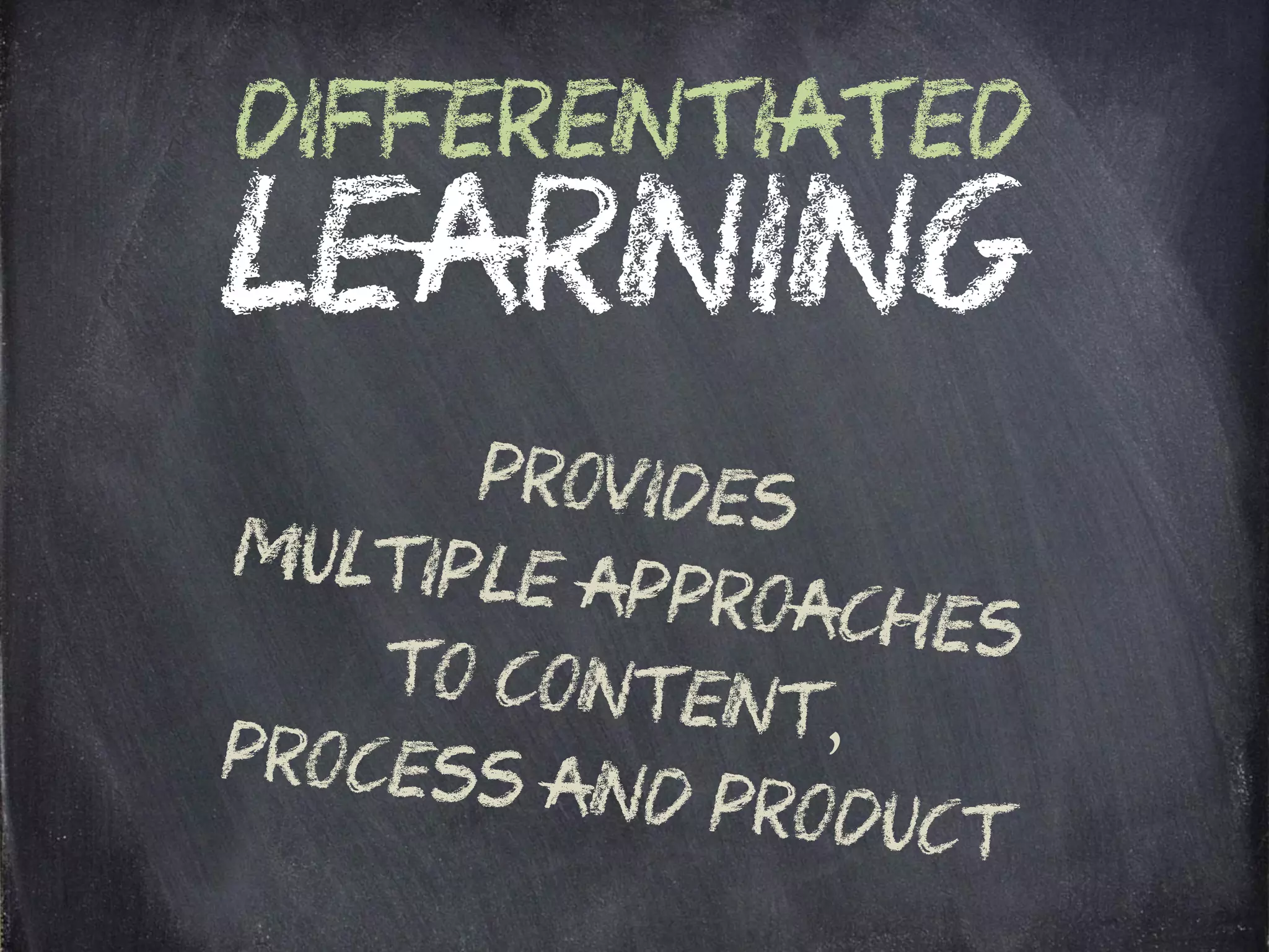 DIFFERENTIATED
LEARNING
 