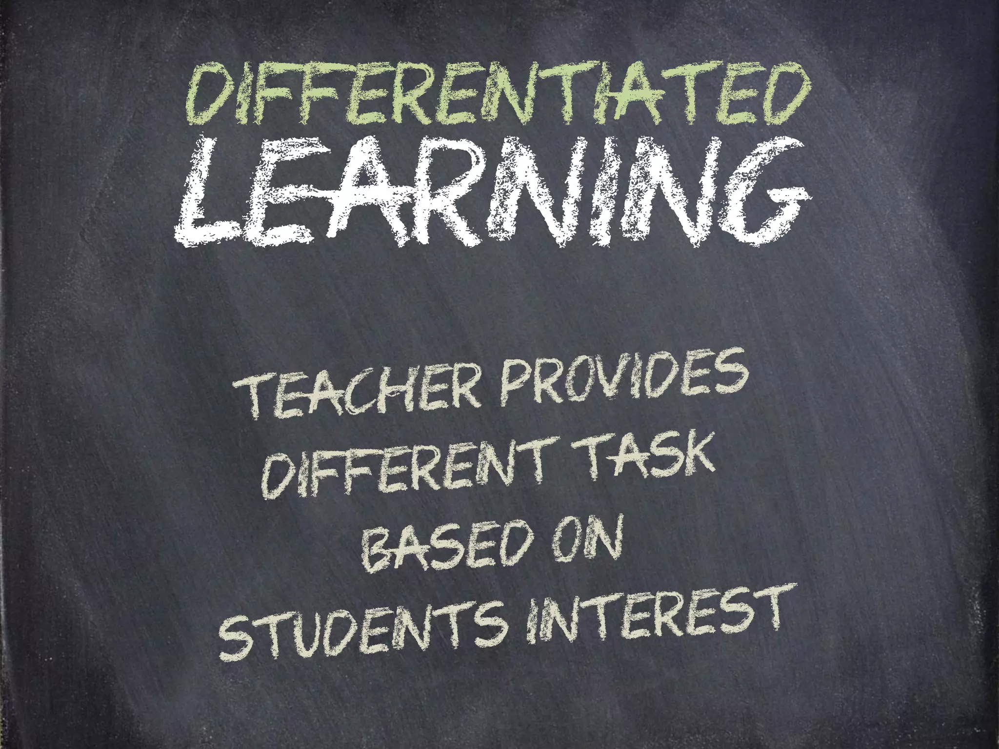 DIFFERENTIATED
LEARNING
 