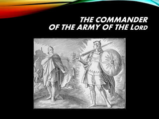 THE COMMANDER
OF THE ARMY OF THE LORD
 