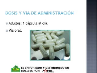  Adultos: 1 cápsula al día. 
 Vía oral. 
 